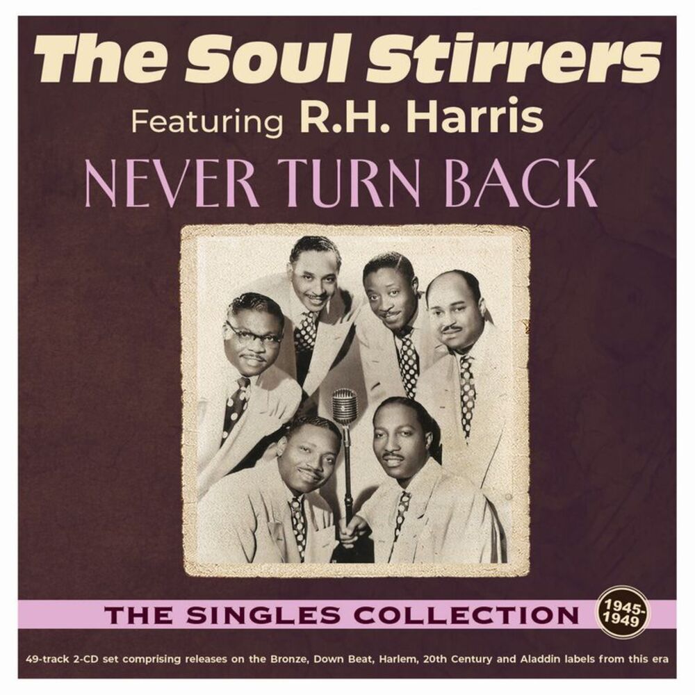 The Soul Stirrers - Never Turn Back: The Singles Collection 1940-49  COMPACT